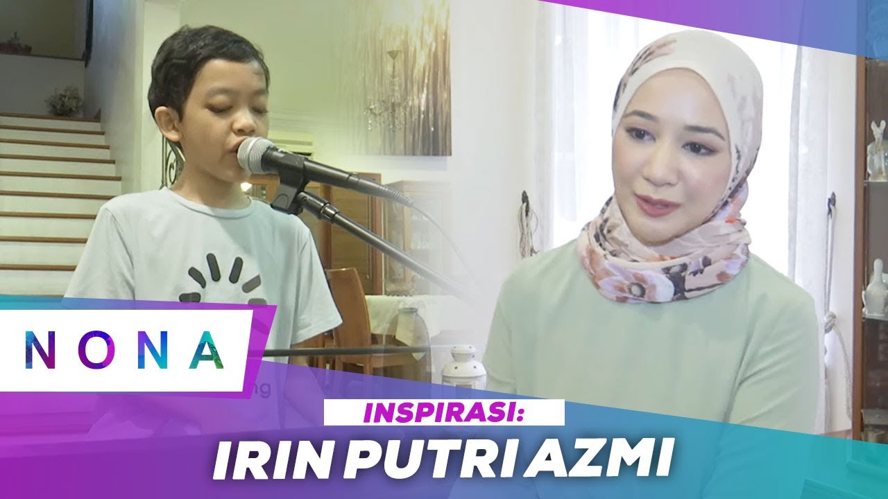 Inspirasi: Irin Putri Azmi | Nona (1 Jan 2023)