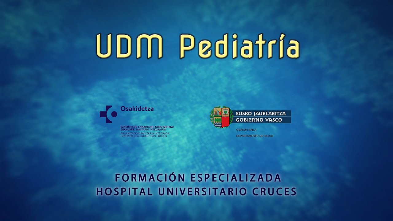 UNIDAD DOCENTE MULTIPROFESIONAL PEDIATRÍA HOSPITAL UNIVERSITARIO CRUCES (OSI EEC)