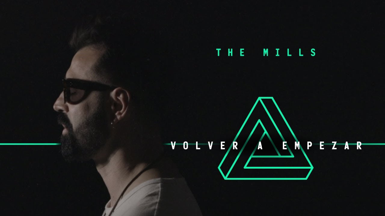 The Mills - Volver A Empezar (Video Oficial)