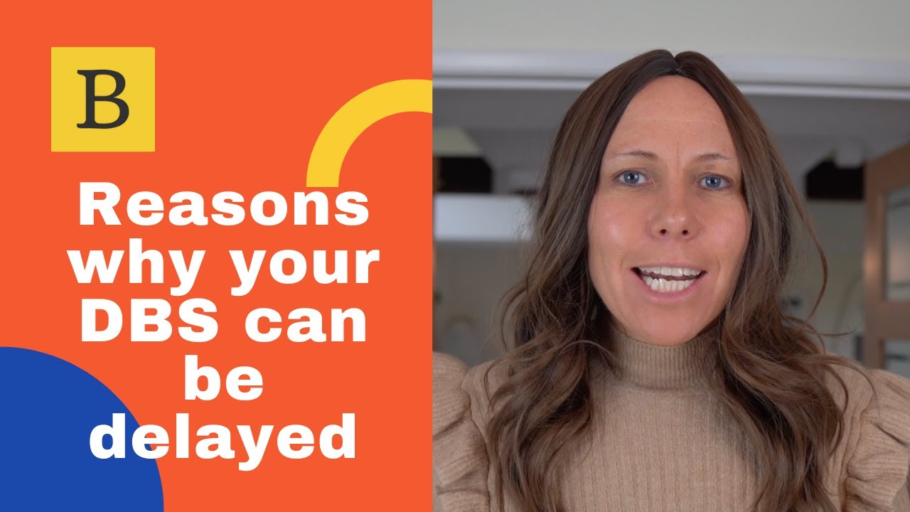 Reasons why a DBS can be delayed