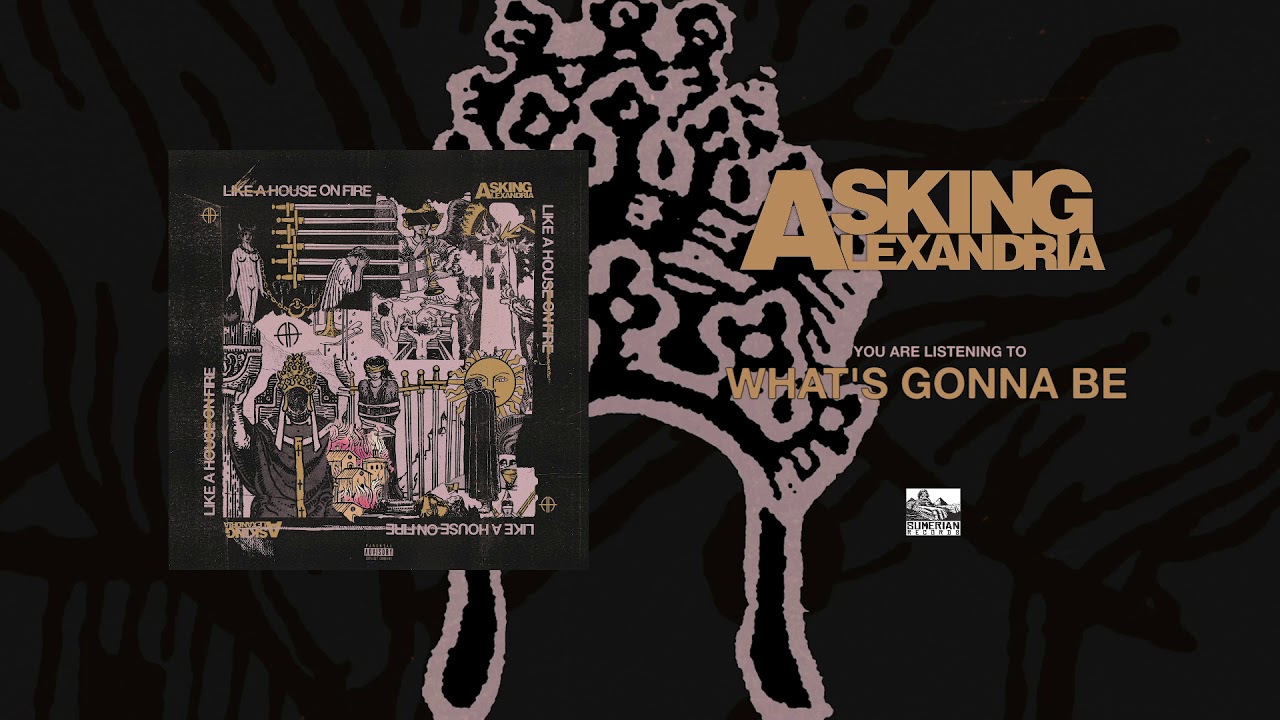 ASKING ALEXANDRIA - What's Gonna Be