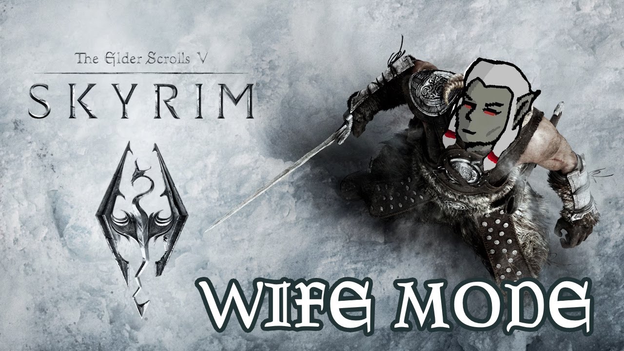 My WIFE plays FREAKING SKYRIM!!!!?! [Pt. 2]