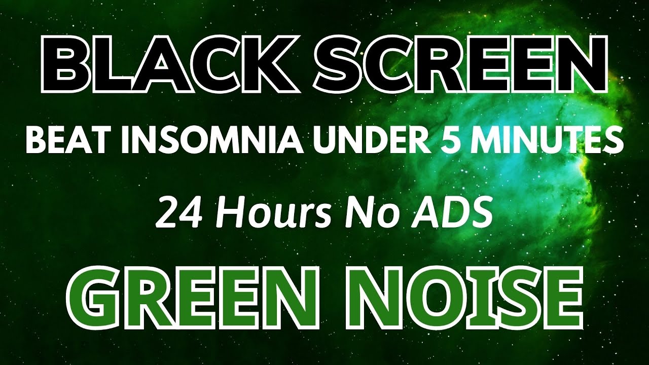 Beat Insomnia Under 5 Minutes With GREEN NOISE - Black Screen | Sleep Sound No ads In 24H