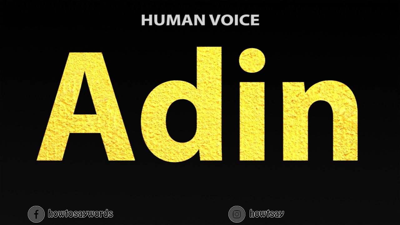 How To Pronounce Adin