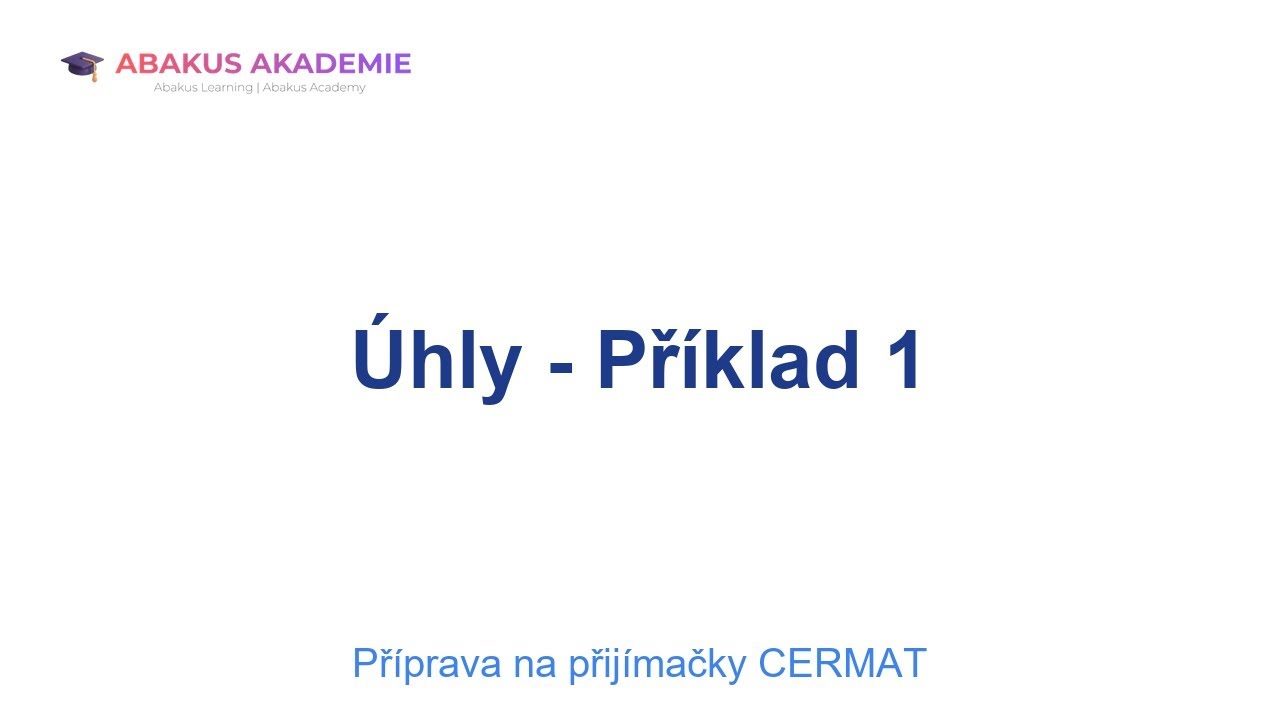Příprava na přijímačky CERMAT: Úhly - Příklad 1