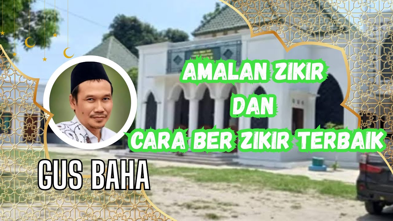 GUS BAHA || AMALAN DZIKIR DAN CARA BERDZIKIR TERBAIK #gusbaha #ngajigusbaha #gusbahaterbaru