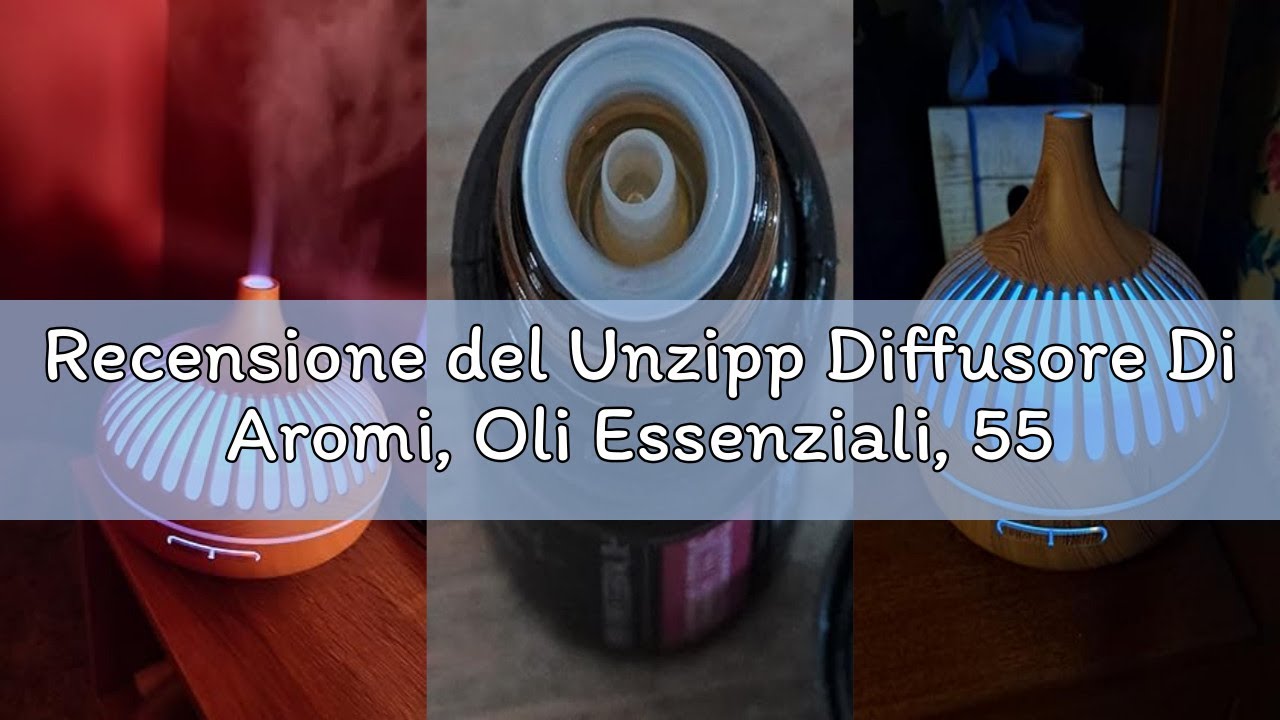 Recensione del Unzipp Diffusore Di Aromi, Oli Essenziali, 550ml Umidificatore Da Con Set Di 6 Oli Es