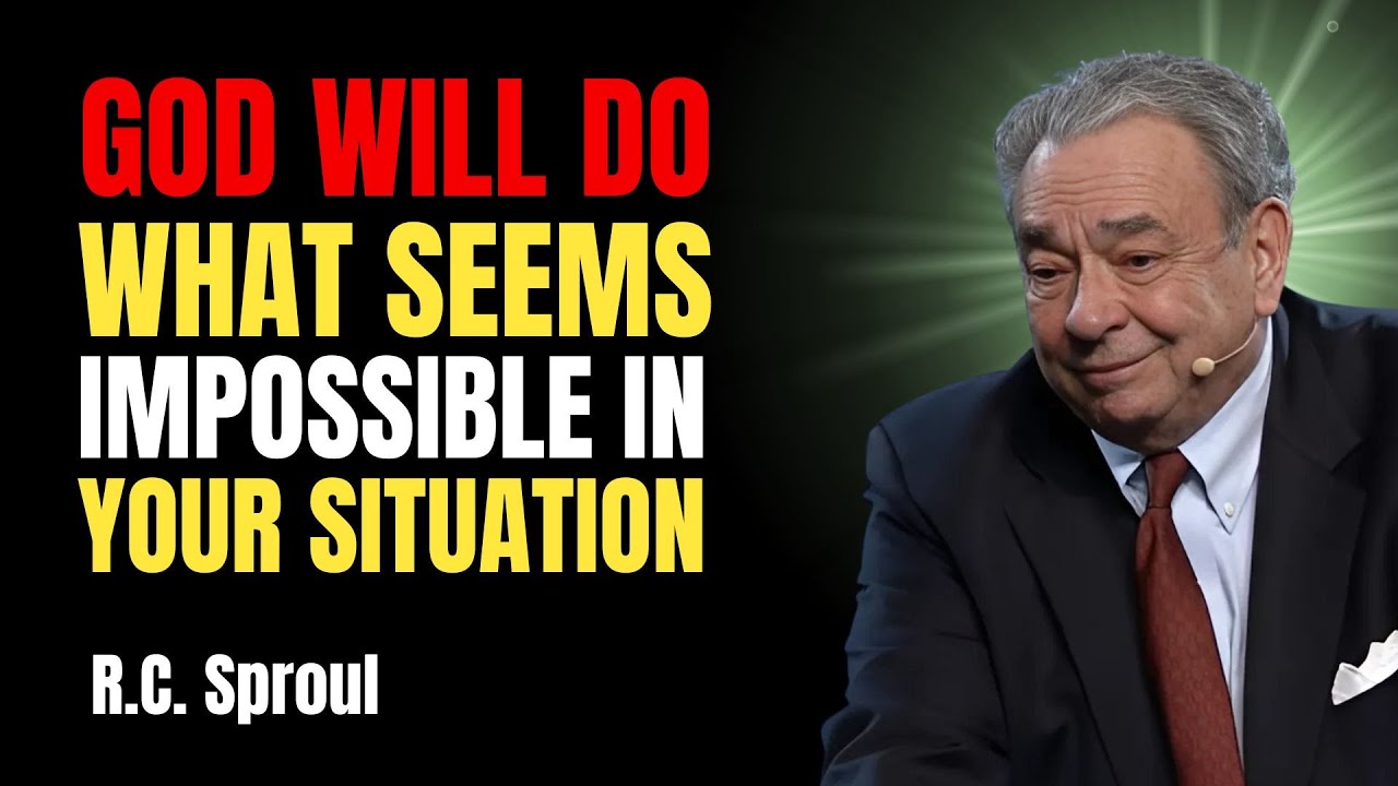 God Will Do What Seems Impossible In Your Situation | R.c. Sproul Sermons