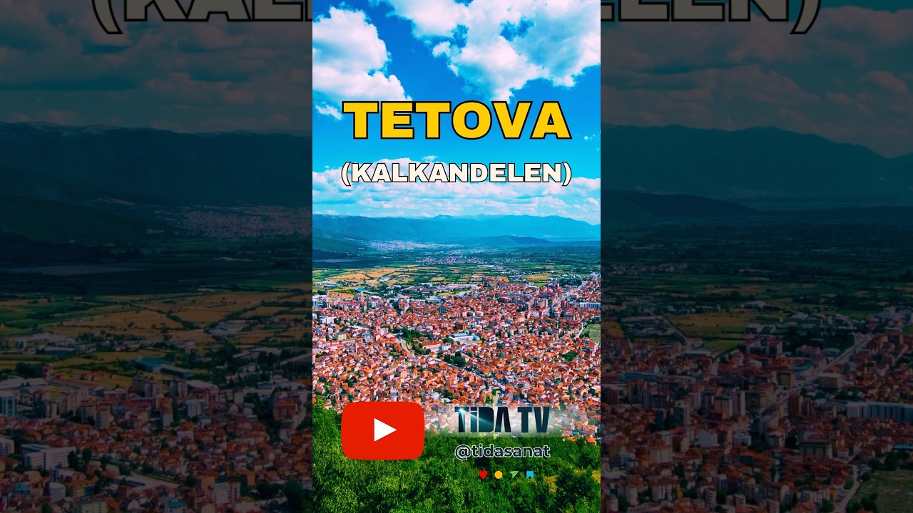 TETOVA ⎮ Kalkandelen #tetova #kalkandelen #makedonya