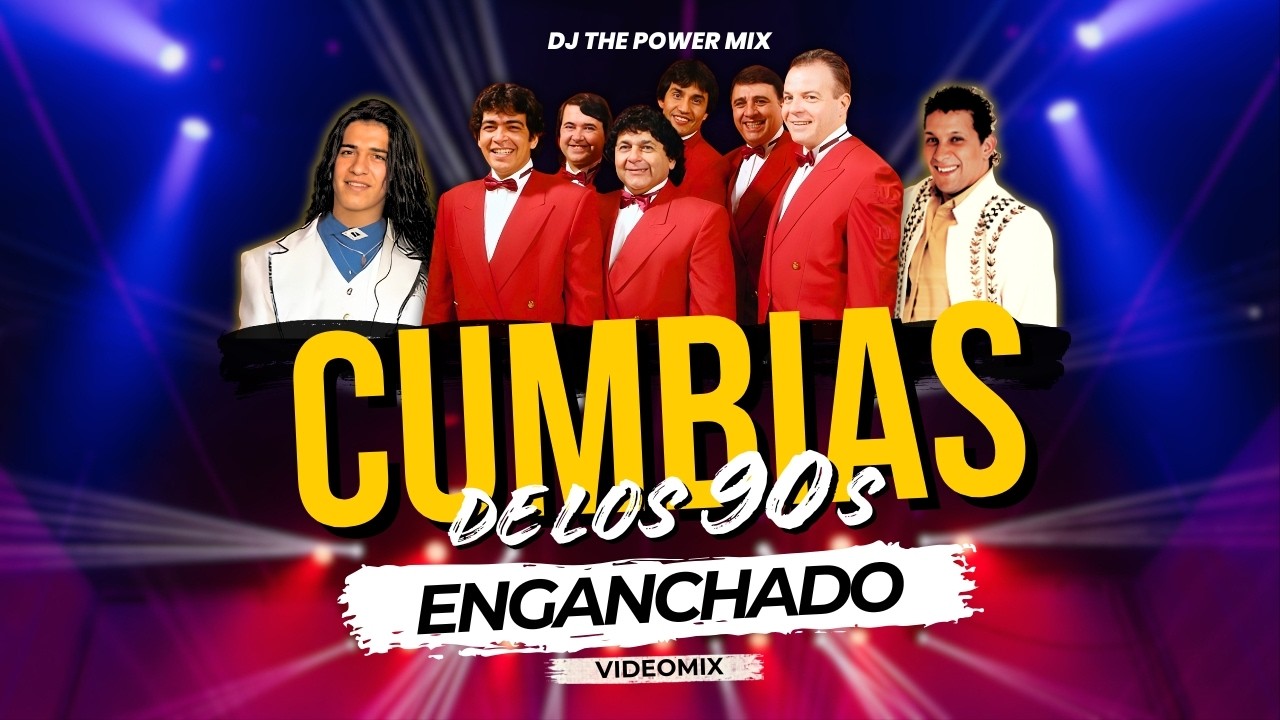 MIX CUMBIAS DE LOS 90 - Dj The Power Mix