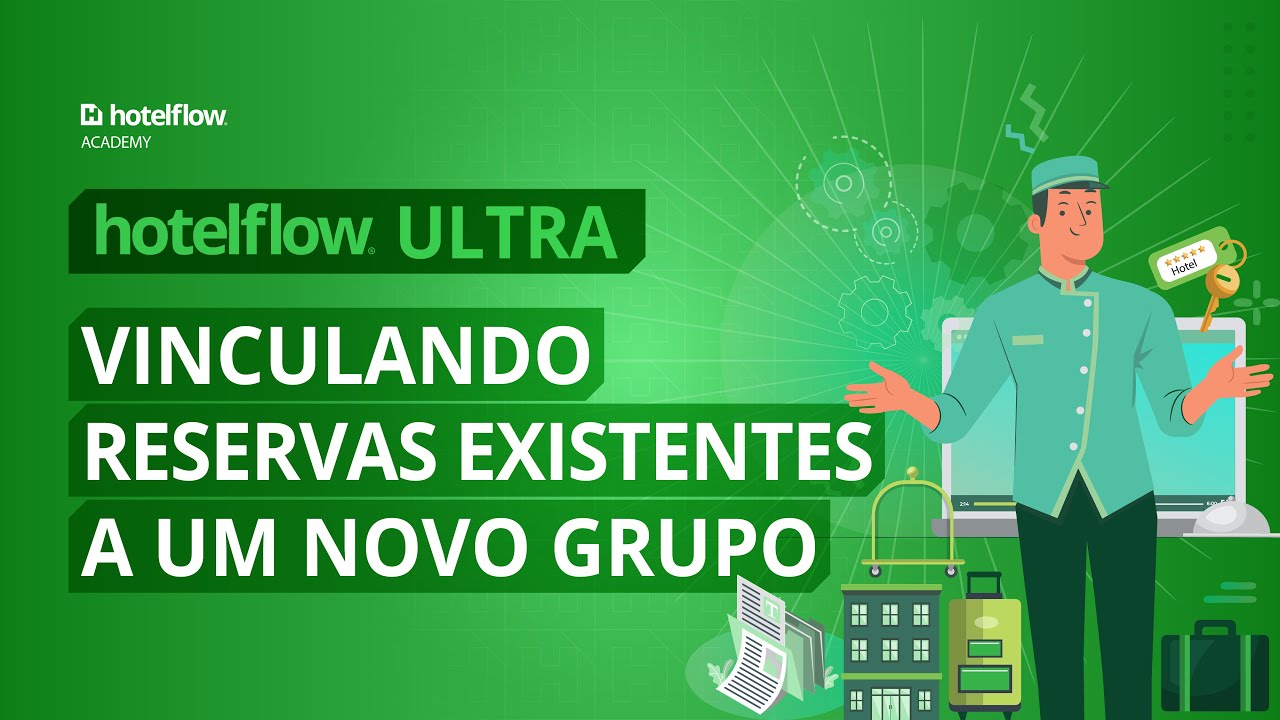 Como vincular reservas existentes a um novo grupo? | PMS hotelflow ULTRA