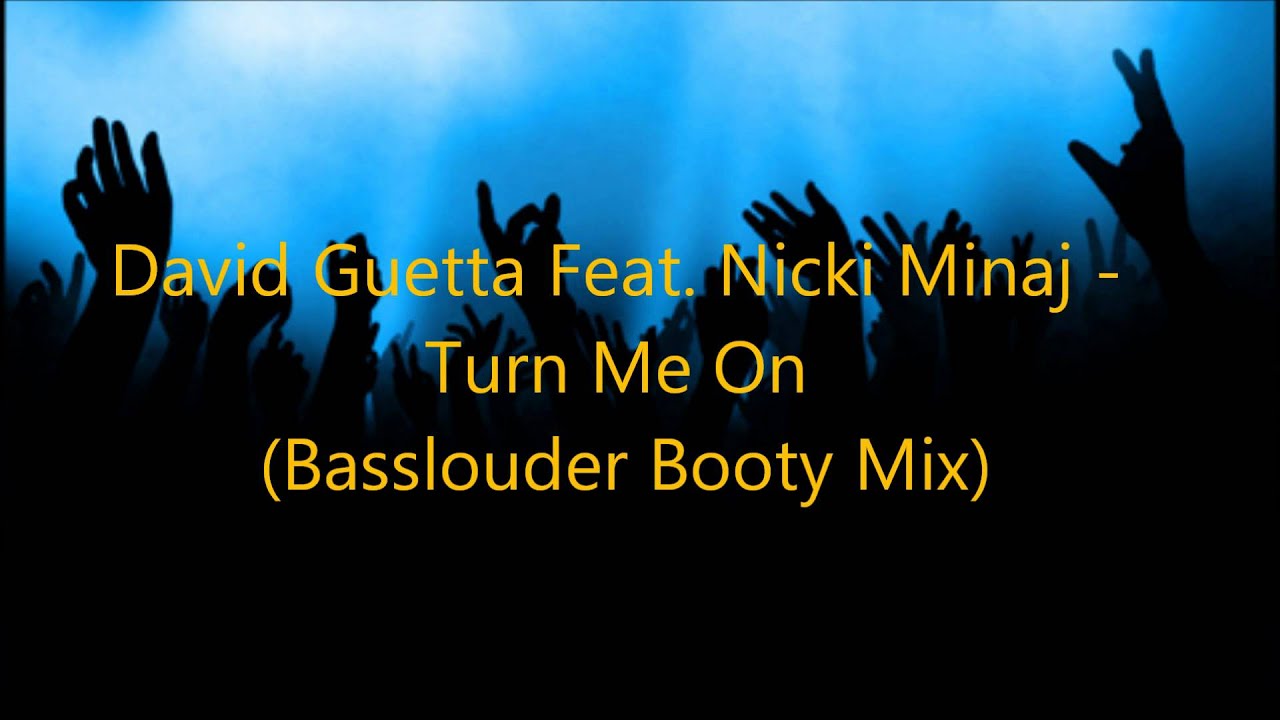 David Guetta feat. Nicki Minaj - Turn Me On (Basslouder Booty Mix)