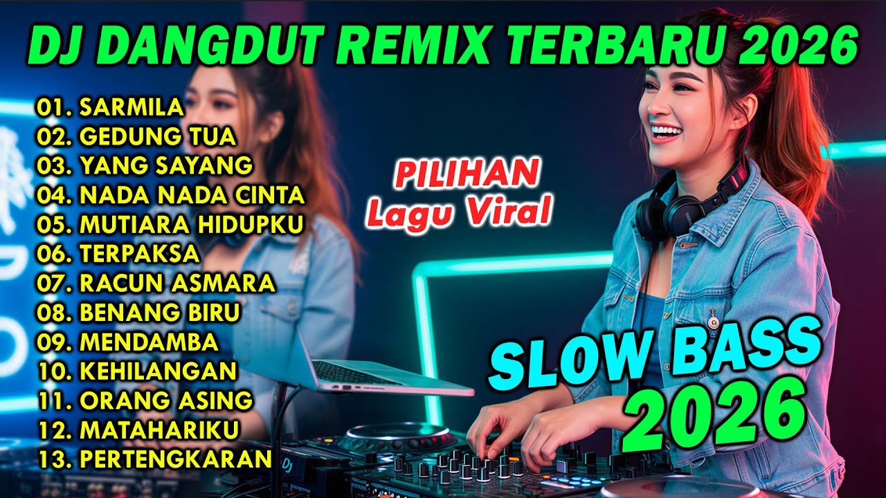 DJ DANGDUT REMIX TERBARU 2026 SLOW BASS || DJ SARMILA | DJ GEDUNG TUA