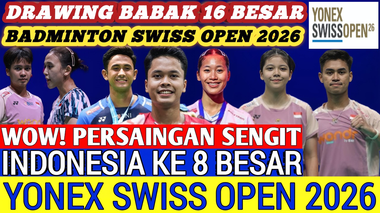 Indonesia Lolos 8 Besar ‼️ Hasil Drawing Semua Sektor 16 besar Badminton Yonex Swiss Open 2026