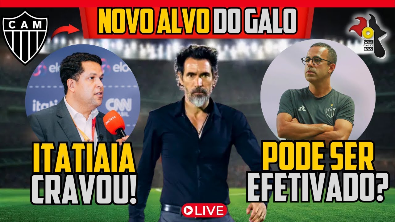 🎯 NOVO ALVO DO GALO ✅ ITATIAIA CRAVOU ❌ LUCAS EFETIVADO? 🔴 LIVE