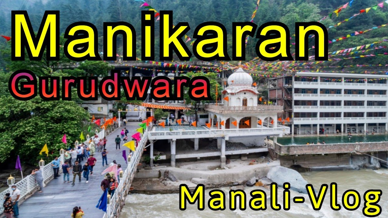 Manikaran Gurudwara & Shiva Temple Manali, Kasol Valley | Duniya Travel