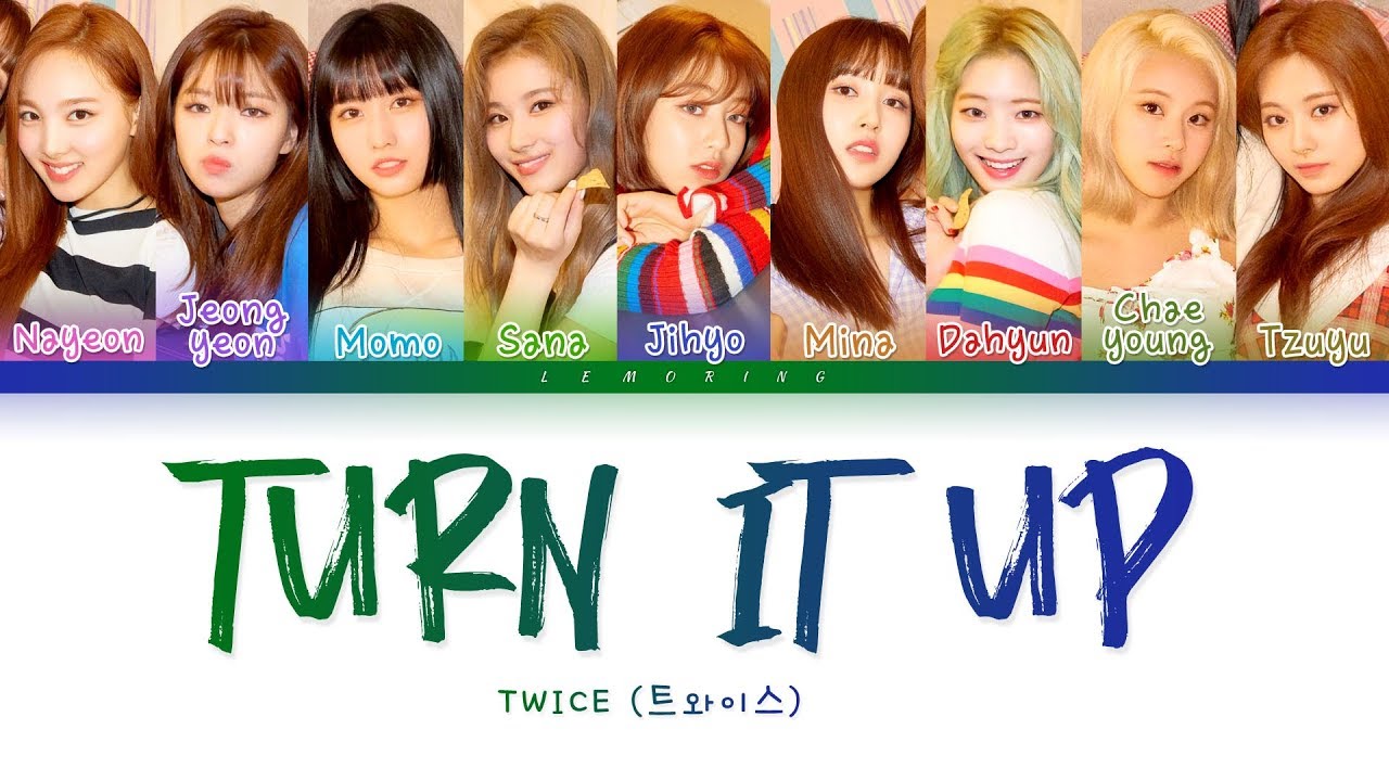 TWICE - TURN IT UP (트와이스 - TURN IT UP) [Color Coded Lyrics/Han/Rom/Eng/가사]