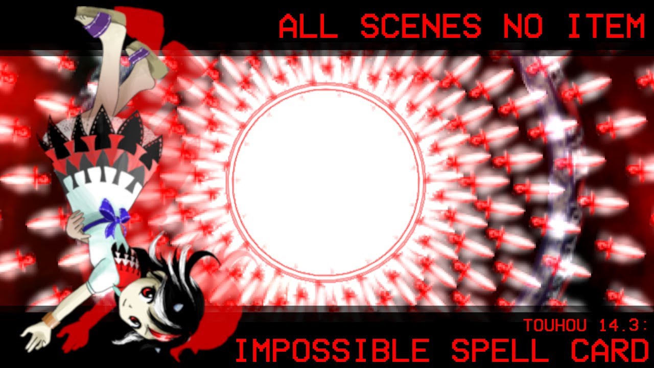 Touhou 14.3 : Impossible Spell Card - All Scenes No Items