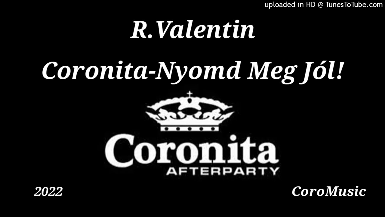 Coronita-Nyomd Meg Jól! ( R.Valentin Mix ) 2022