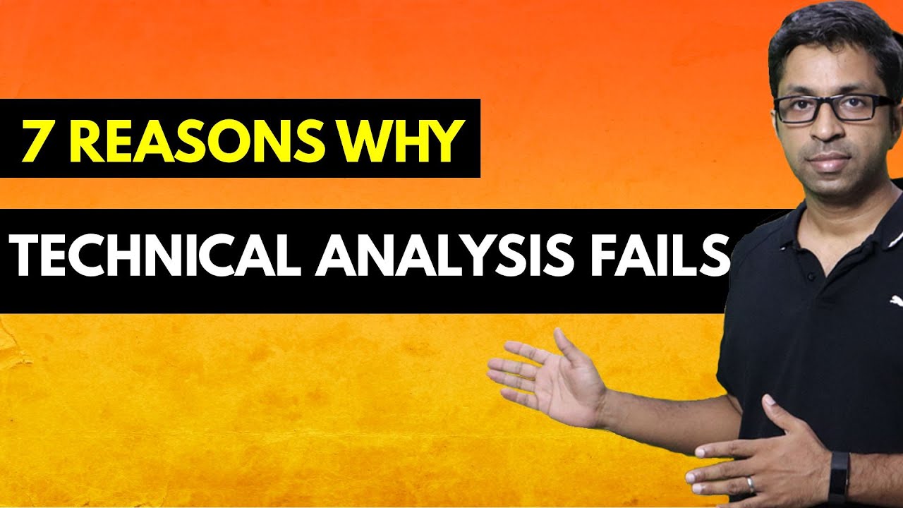 7 Reasons Why Technical Analysis Fails