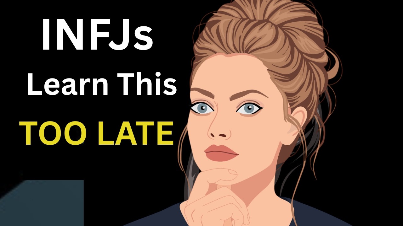 Why All INFJs Learn This Late.