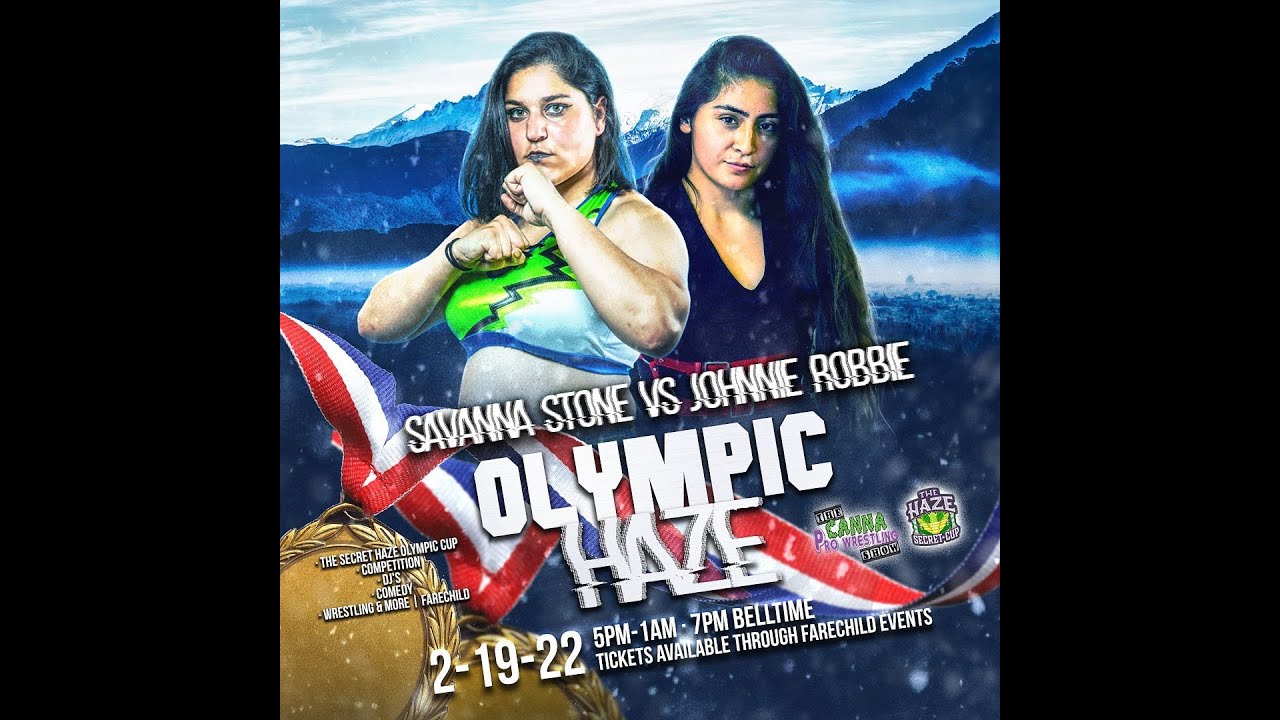 Canna Pro Wrestling Olympic Haze: Savanna Stone VS Johnnie Robbie