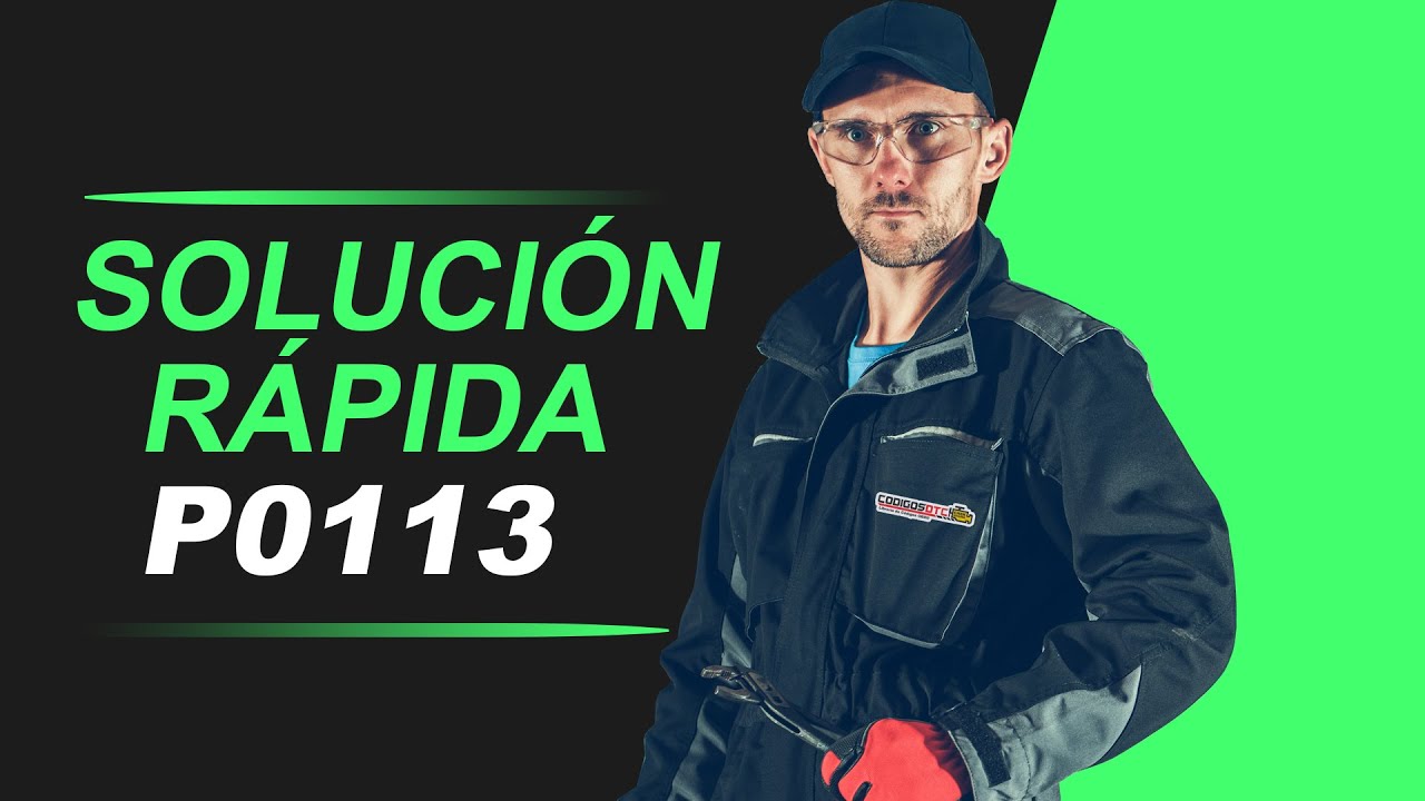 💥 P0113 | C&Oacute;DIGO OBD2 |  SOLUCI&Oacute;N PARA TODAS LAS MARCAS