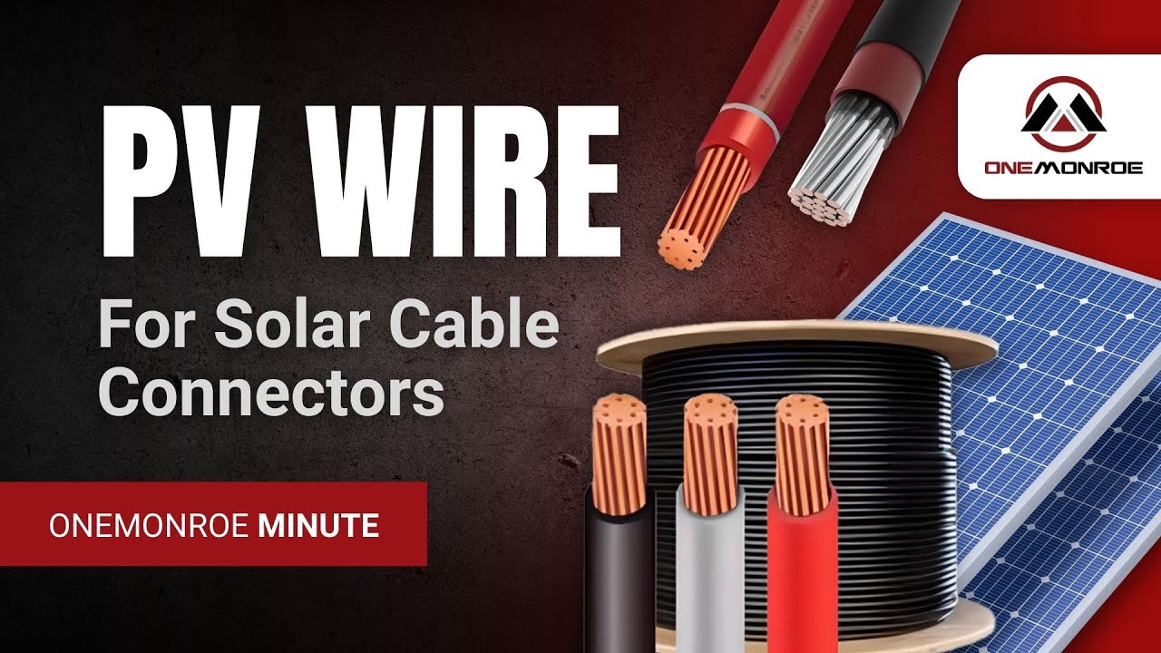Why Should You Choose PV Wire for Solar Cable Connectors?