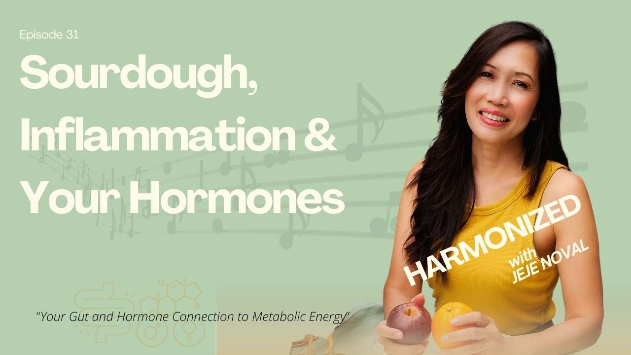 Harmonized Podcast-31: Sourdough, Inflammation & Hormones| The Truth About Modern Wheat