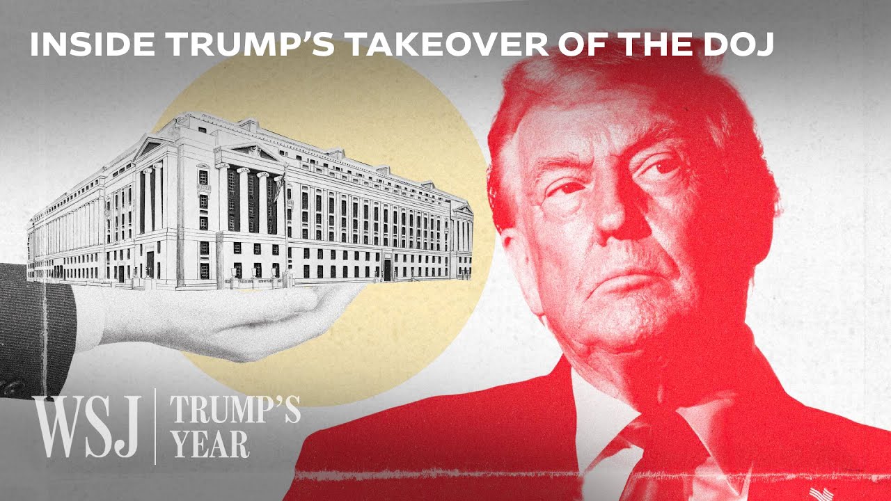 Inside Trump&rsquo;s Second-Term Takeover of the Justice Department | WSJ