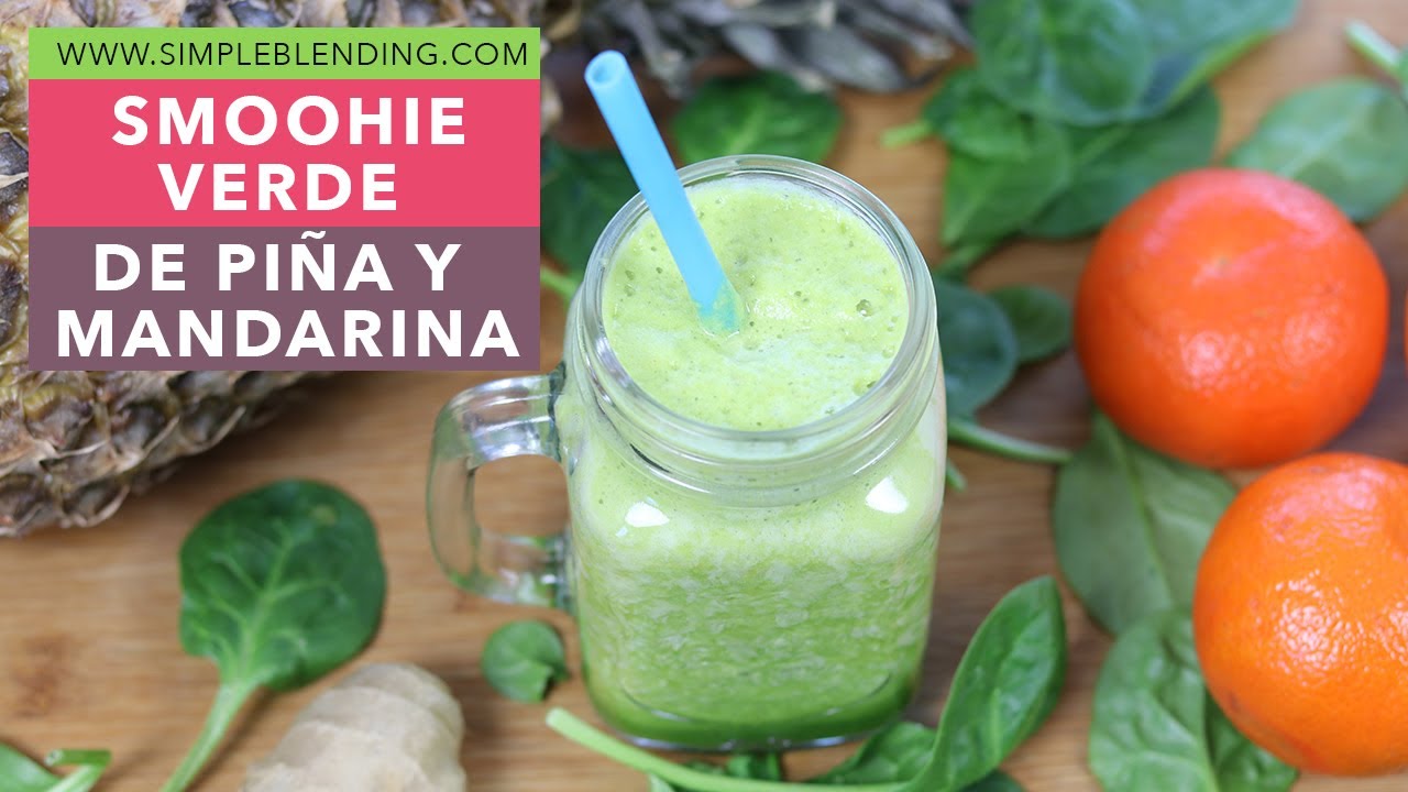 SMOOTHIE VERDE DE PIÑA Y MANDARINA | Batido con cúrcuma y jengibre | Smoothie muy rico