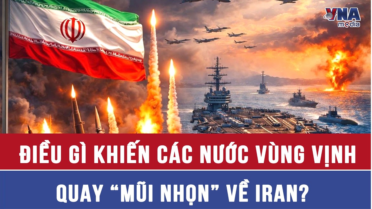 Vì sao Vùng Vịnh dồn “cơn giận” vào Iran thay vì Mỹ giữa cơn bão chiến sự? - VNAMedia