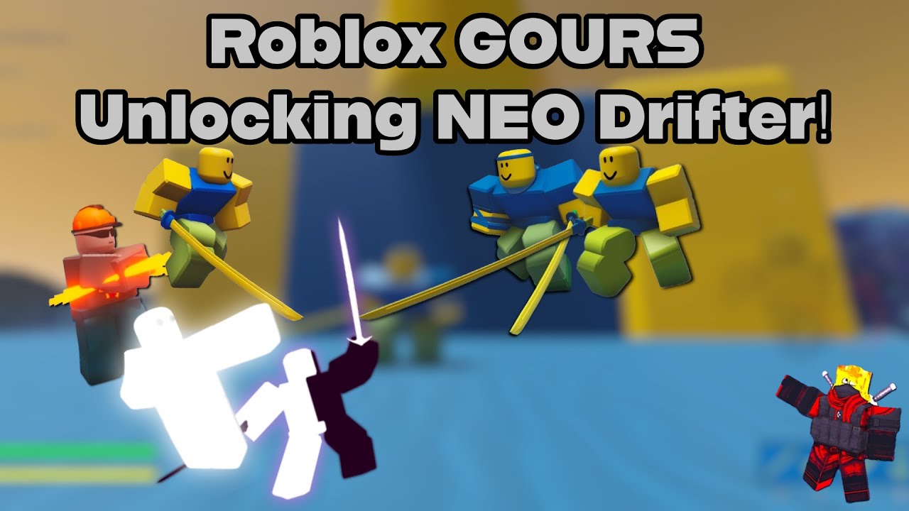 Roblox GOURS /// Unlocking NEO Drifter!