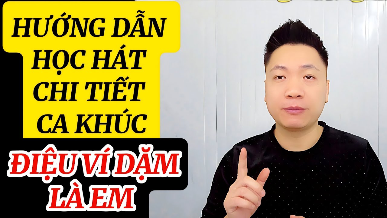 Hướng dẫn học hát ca khúc 