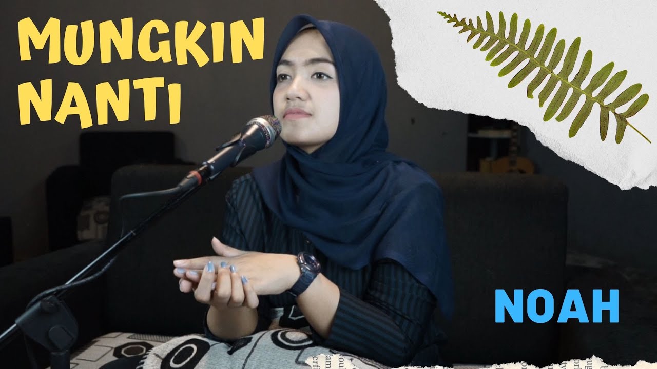 MUNGKIN NANTI ( NOAH ) - UMIMMA KHUSNA OFFICIAL LIVE COVER