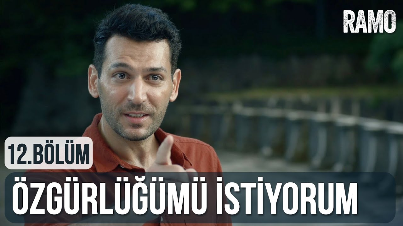 Özgürlüğümü İstiyorum | Ramo 12.Bölüm