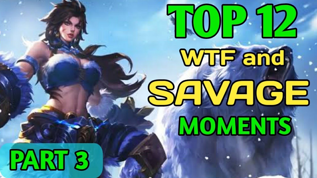 TOP 12 SAVAGE MOMENTS Part 3 MOBILE LEGENDS