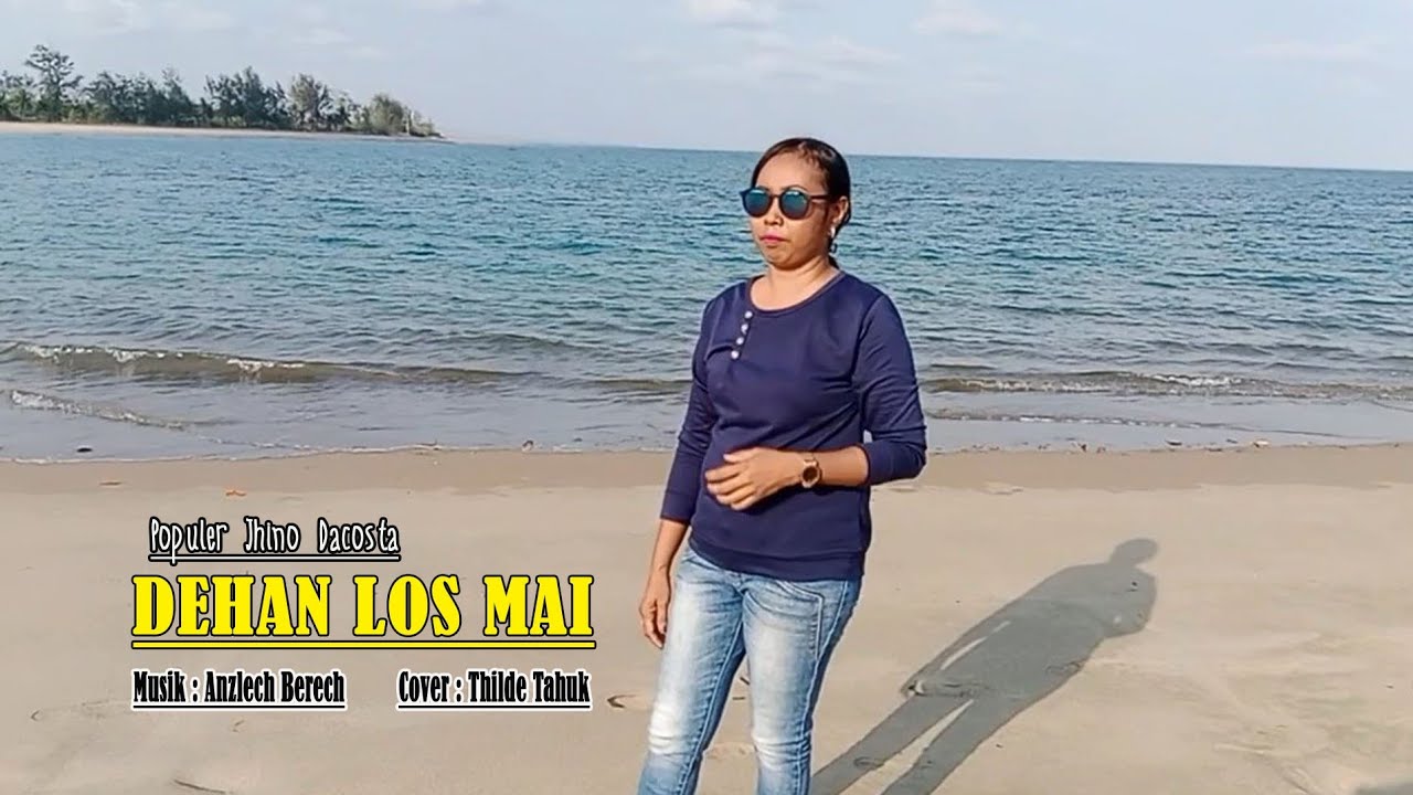 Lagu Populer Jhino Dacosta || DEHAN LOS MAI || Thilde Tahuk (cover)