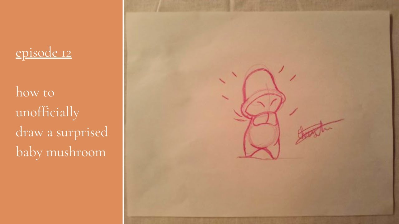 episode 12: how to unofficially draw a surprised baby mushroom