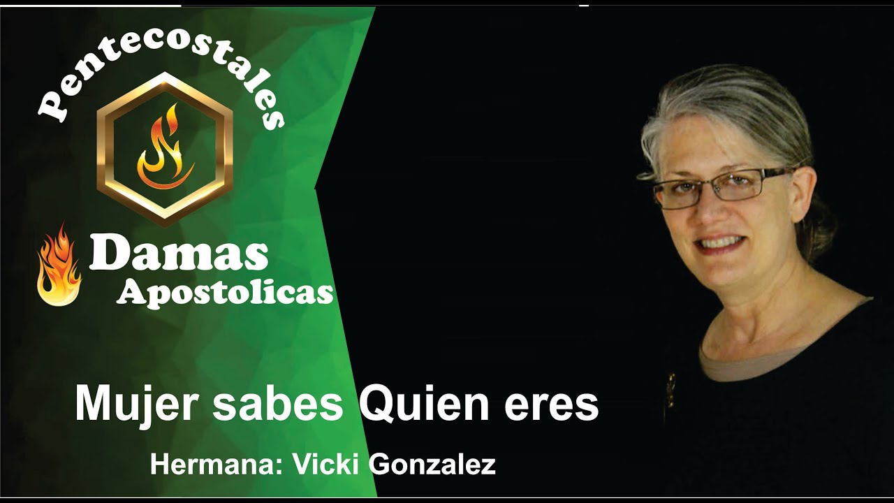 Hna Vicki Gonzalez // Mujer sabes Quien eres
