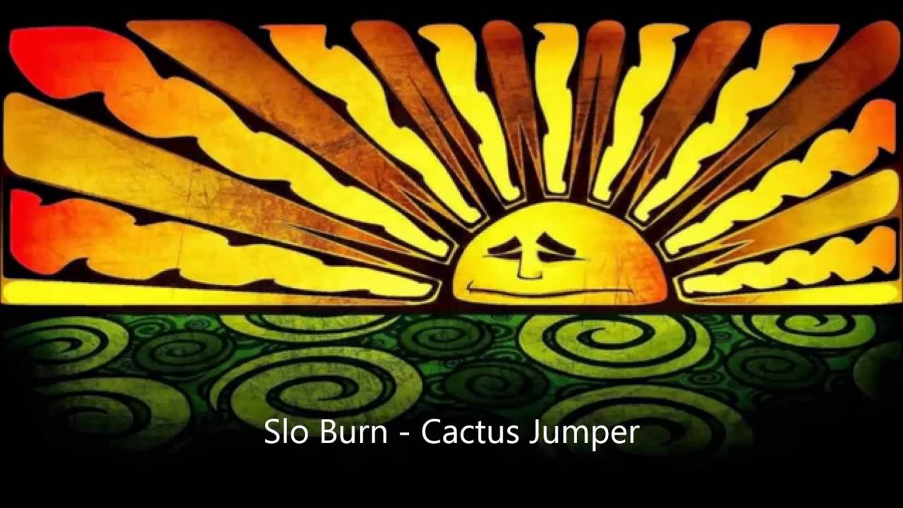 Slo Burn   Cactus Jumper