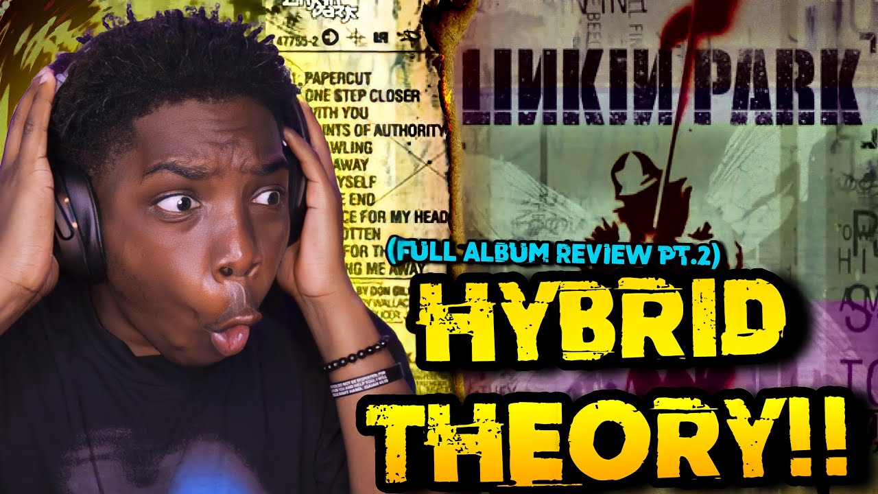 I Decided To Listen To LINKIN PARK - HYBRID THEORY (BEST DECISION EVER)
