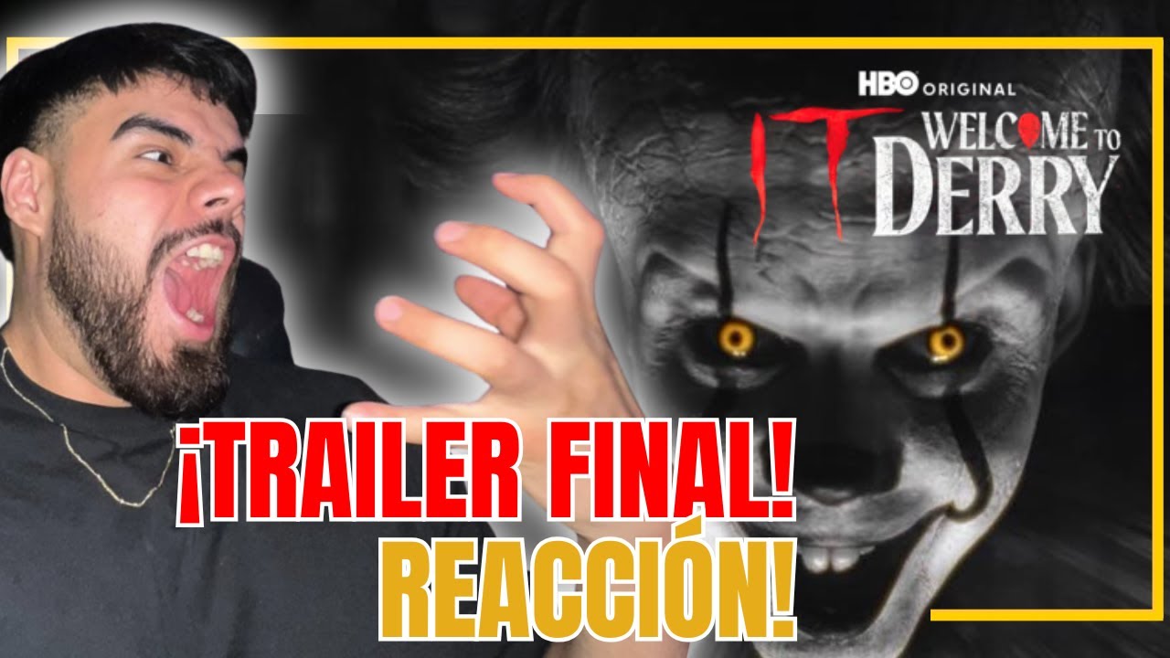 ¡PENYWISE VOLVIO! 🎈/ VIDEO REACCIÓN A TRAILER FINAL DE IT: WELCOME TO DERRY