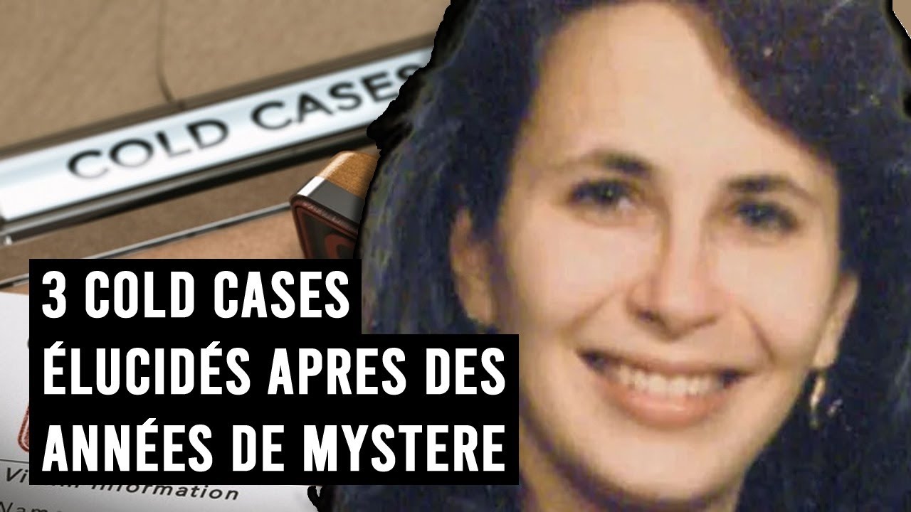 3 COLD CASES RÉSOLUS APRÈS des DÉCENNIES de MYSTÈRE
