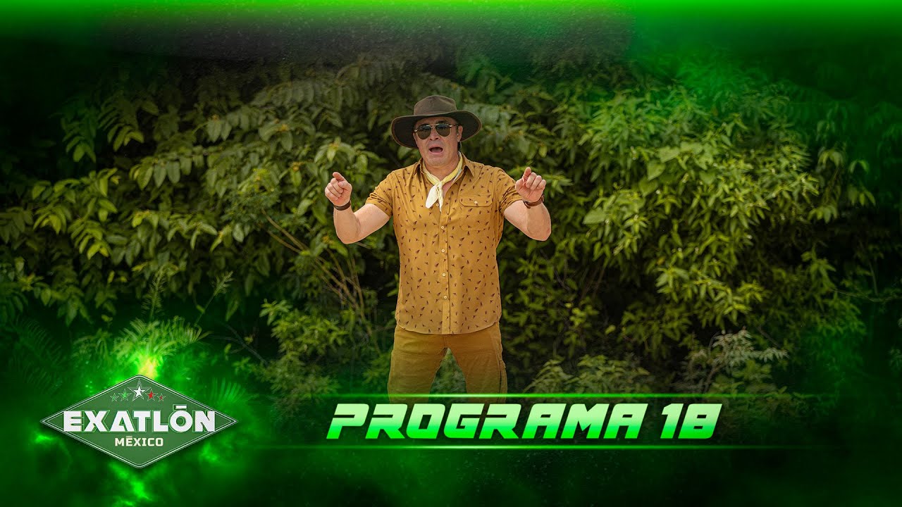 Programa 18 COMPLETO | Exatl&oacute;n M&eacute;xico 2026 🔴🔵