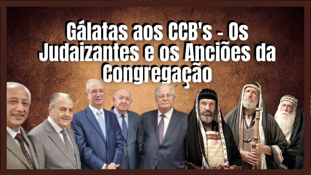 Gálatas aos CCB's: Apóstolo Paulo e os Anciões da CCB. Deus me revelou? Gl 1.1