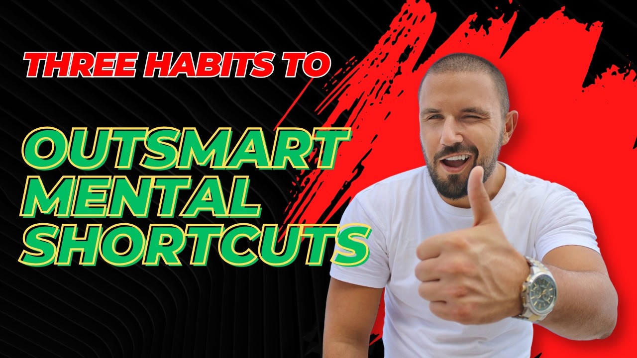 How to outsmart Mental Shortcuts? - English