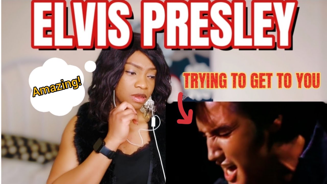 Elvis Presley: Trying to get to you | Reaction