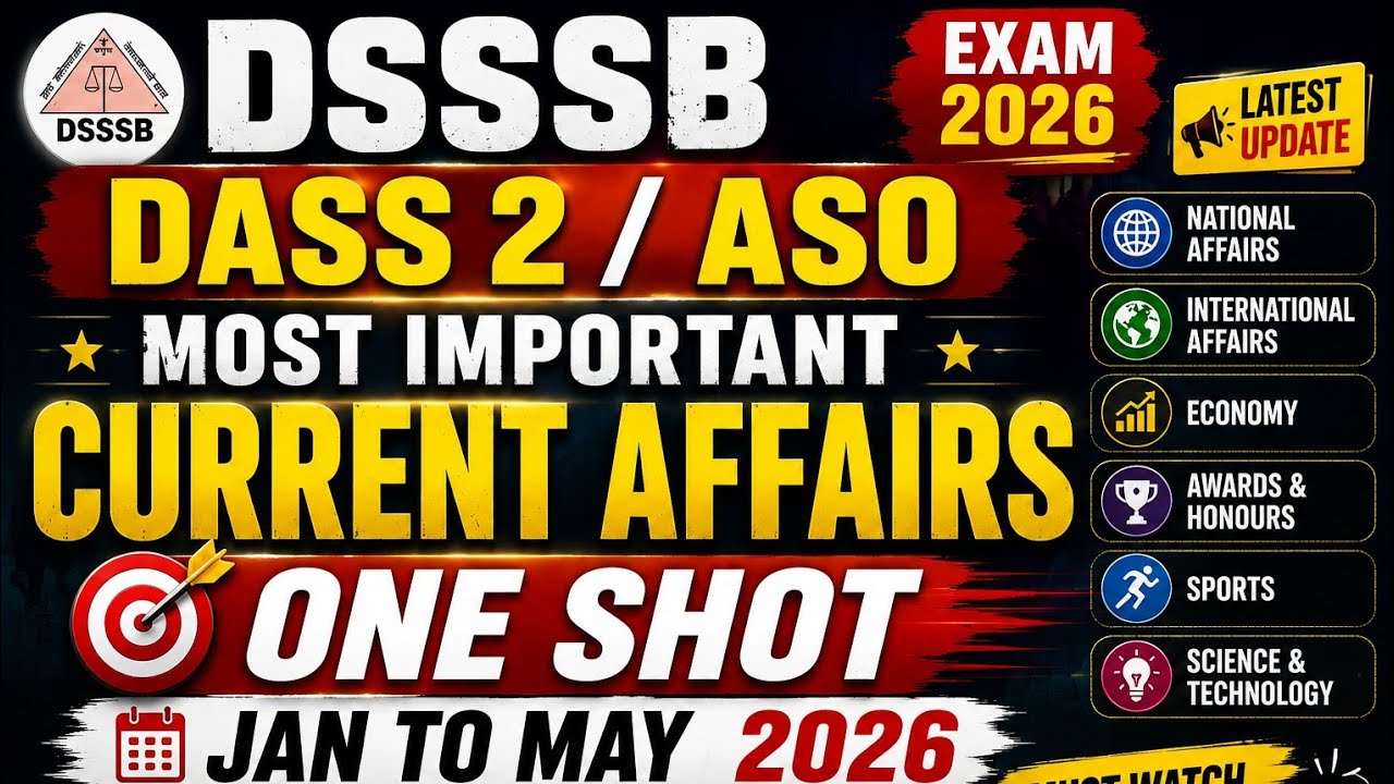 JAN 2026 TO MAY 2026| Important Current Affair for DSSSB DASS2/ASO/SSC CGL/CPO/CHSL & ALL EXAMS