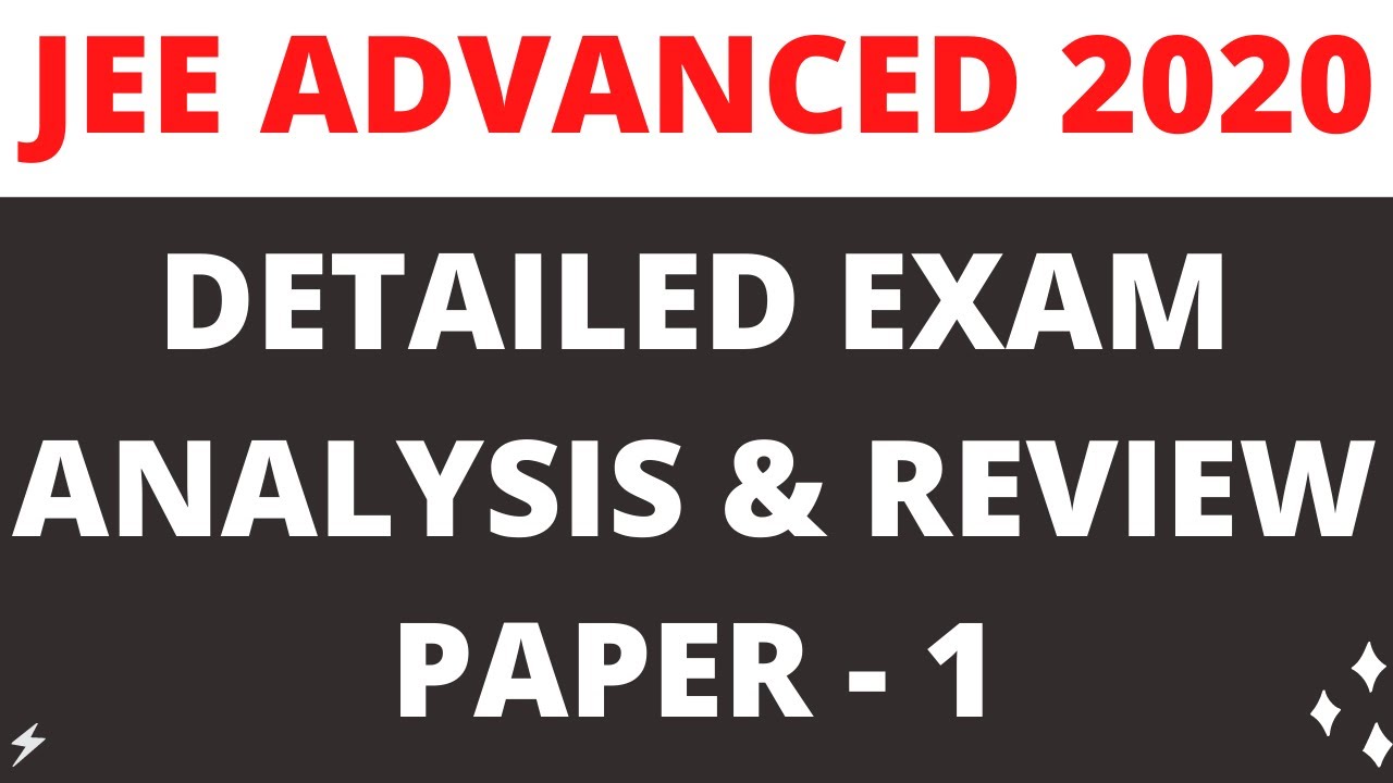 JEE Advanced 27 September 2020 Detailed Exam Analysis & Review Paper 1  | Student reaction || Cutoff